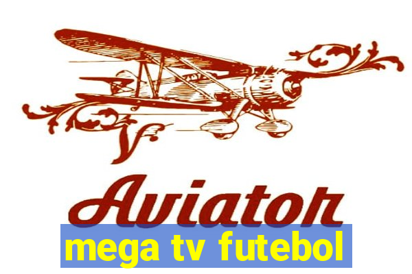 mega tv futebol